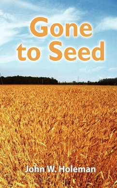 Gone to Seed - Holeman, John W.