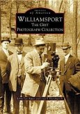 Williamsport: The Grit Photograph Collection