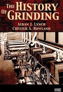 The History of Grinding - Lynch, Alban J; Rowland, Chester A