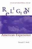 Religion and the American Experience: A Social and Cultural History, 1765-1996