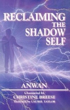 Reclaiming the Shadow Self: Facing the Dark Side in Human Consciousness - Breese, Christine