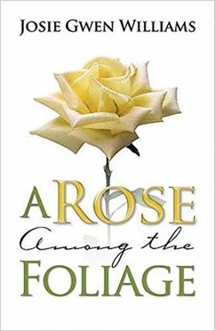 A Rose Among the Foliage - Williams, Josie Gwen