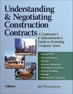 Understanding and Negotiating Construction Contracts: A Contractor's and Subcontractor's Guide to Protecting Company Assets - Werremeyer, Kit