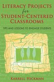 Literacy Projects for Student-Centered Classrooms: Tips and Lessons to Engage Students