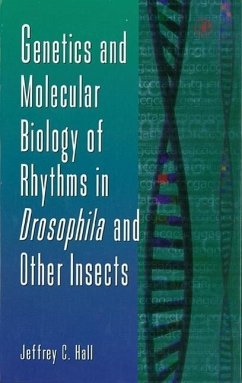 Genetics and Molecular Biology of Rhythms in Drosophila and Other Insects - Hall, Jeffrey C.