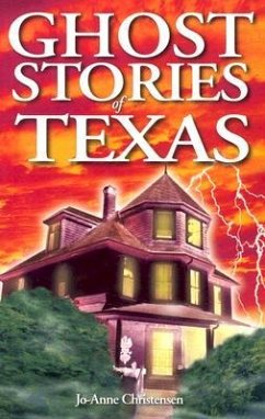 Ghost Stories of Texas - Christensen, Jo-Anne