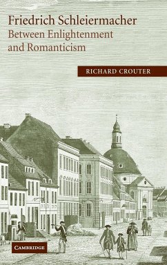 Friedrich Schleiermacher: Between Enlightenment and Romanticism (Cambridge Studies in Religion & Critical Thought)