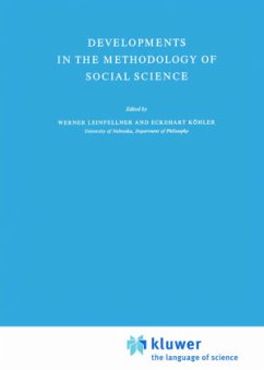 Developments in the Methodology of Social Science - Leinfellner, W. / Köhler, Eckehart (Hgg.)