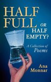 Half Full, Or Half Empty? A Collection of Poems