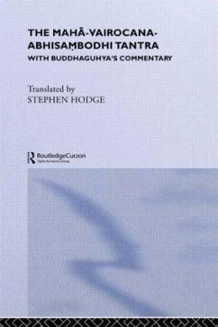 The Maha-Vairocana-Abhisambodhi Tantra - Hodge, Stephen