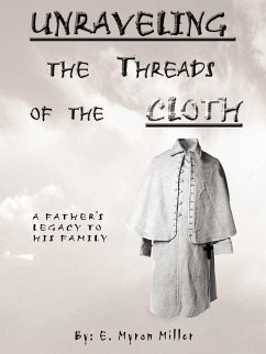 Unraveling the Threads of the Cloth - Miller, E. Myron