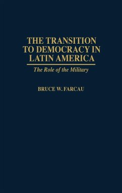The Transition to Democracy in Latin America - Farcau, Bruce W.