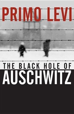 The Black Hole of Auschwitz - Levi, Primo