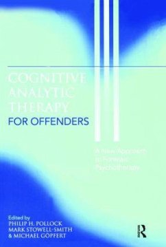 Cognitive Analytic Therapy for Offenders - Pollock, Philip H. / Stowell-Smith, Mark / Gopfert, Michael (eds.)