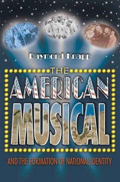 The American Musical and the Formation of National Identity - Knapp, Raymond