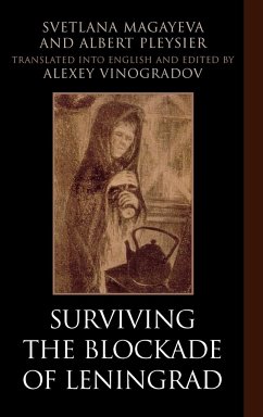 Surviving the Blockade of Leningrad - Magayeva, Svetlana; Pleysier, Albert