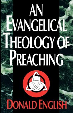 An Evangelical Theology of Preaching - English, Donald