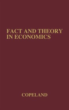 Fact and Theory in Economics - Copeland, Morris Albert; Unknown