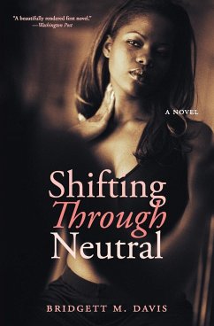 Shifting Through Neutral - Davis, Bridgett M