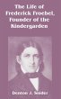 The Life of Frederick Froebel, Founder... - Bild 1