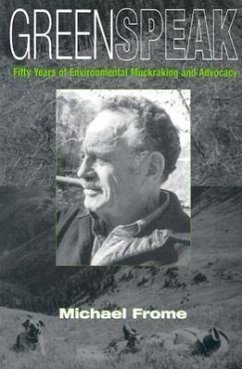 Greenspeak: Fifty Years of Environmental Muckraking and Advocacy - Frome, Michael