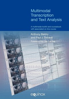 Multimodal Transcription and Text Analysis - Baldry, Anthony; Thibault, Paul J.