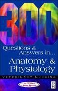 300 Questions and Answers in Anatomy and Physiology for Veterinary Nurses - College of Animal Welfare