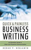 Quick & Painless Business Writing: An Essential Guide to Clear and Powerful Communication