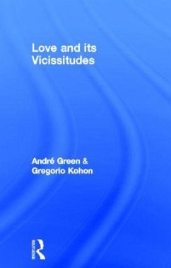 Love and its Vicissitudes - Green, André; Kohon, Gregorio