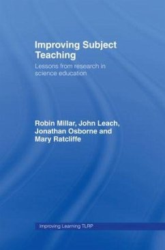 Improving Subject Teaching - Millar, Robin; Leach, John; Osborne, Jonathan; Ratcliffe, Mary