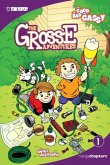 The Grosse Adventures, Volume 1: The Good, the Bad, and the Gassy