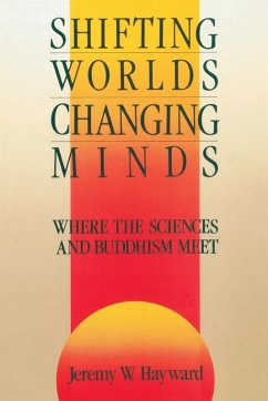 Shifting Worlds, Changing Minds - Hayward, Jeremy W.