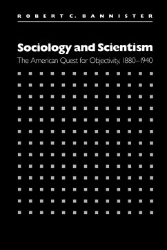 Sociology and Scientism - Bannister, Robert C.