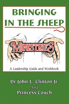 Bringing in the Sheep Ministries - Clinton, John L. Jr.; Clinton Jr, John L.