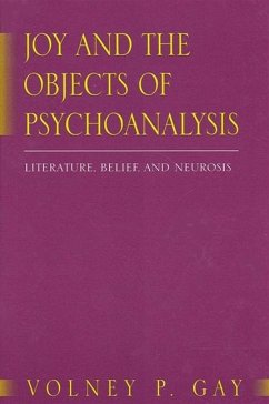 Joy and the Objects of Psychoanalysis - Gay, Volney P