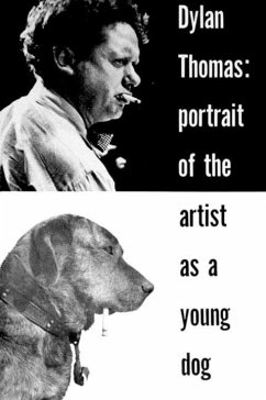 Portrait of the Artist as a Young Dog: Stories - Thomas, Dylan