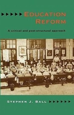 Education Reform - Ball, Stephen J.; Ball