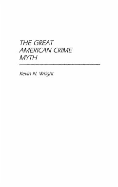 The Great American Crime Myth - Wright, Kevin