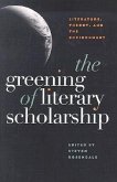 The Greening of Literary Scholarship: Literature, Theory, and the Environment