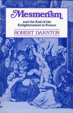 Mesmerism and the End of the Enlightenment in France - Darnton, Robert