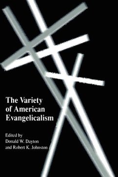 The Variety of American Evangelicalism - Dayton, Donald W.