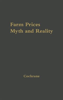 Farm Prices, Myth and Reality. - Cochrane, Willard Wesley; Unknown