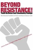Beyond Resistance! Youth Activism and Community Change