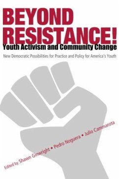 Beyond Resistance! Youth Activism and Community Change - Cammarota, Julio / Ginwright, Shawn (eds.)