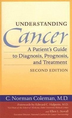 Understanding Cancer: A Patient's Guide to Diagnosis, Prognosis, and Treatment - Coleman, C. Norman