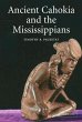 Ancient Cahokia and the Mississippians - Bild 1