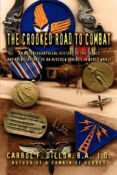 The Crooked Road To Combat - Dillon B. A. J. D., Carrol F.