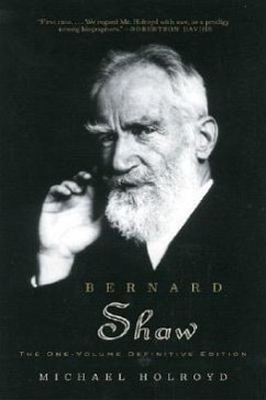 Bernard Shaw: The One-Volume Definitive Edition - Holroyd, Michael