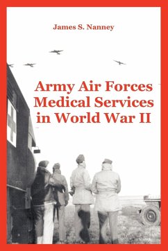 Army Air Forces Medical Services in World War II - Nanney, James S.