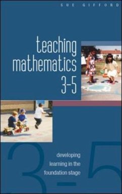 Teaching Mathematics 3-5: Developing Learning in the Foundation Stage - Gifford, Sue
